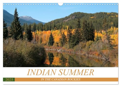 Indian Summer in the Canadian Rockies (Wall Calendar 2025 DIN A3 landscape), CALVENDO 12 Month Wall Calendar: The Rocky Mountains at the most beautiful season. von Calvendo