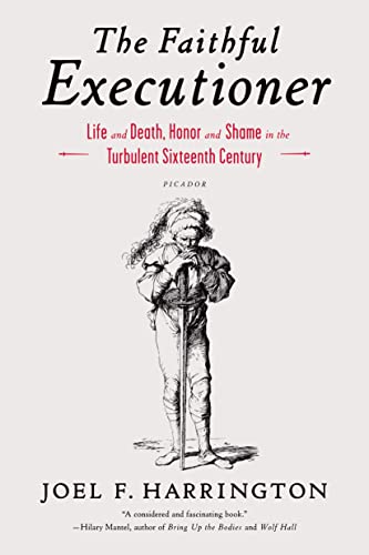 Faithful Executioner: Life and Death, Honor and Shame in the Turbulent Sixteenth Century von Picador USA