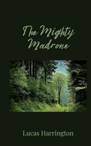 The Mighty Madrone von Creative Arts Management Ou