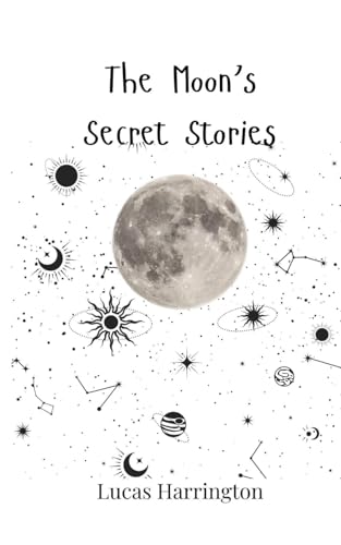 The Moon's Secret Stories von Creative Arts Management OÜ