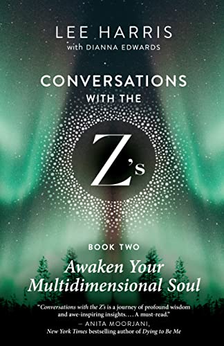 Awaken Your Multidimensional Soul: Conversations with the Z's, Book Two (Conversations with the Z's, 2)