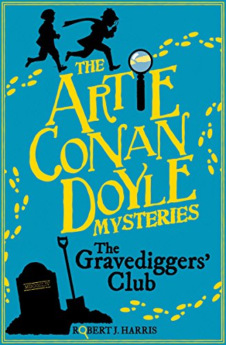 Artie Conan Doyle and the Gravediggers' Club (Artie Conan Doyle Mystery, Band 1) von Kelpies