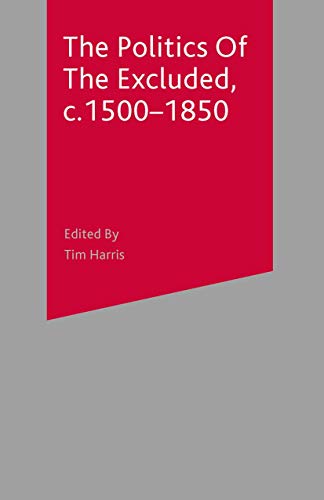 The Politics of the Excluded, c. 1500-1850 (Themes in Focus) von Red Globe Press