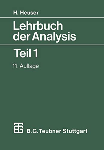 Lehrbuch der Analysis I. Mit 805 Aufgaben, zum Teil mit Lösungen: Teil 1, 11. Auflage (Mathematische Leitfäden) (German Edition) von Vieweg+Teubner Verlag