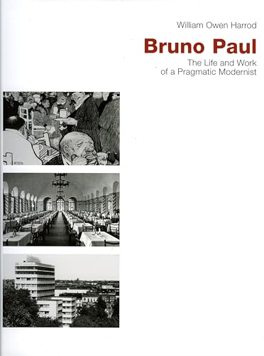 Bruno Paul - The Life and Work of a Pragmatic Modernist
