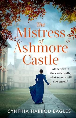 The Mistress of Ashmore Castle: an unputdownable period drama for fans of THE CROWN von Sphere