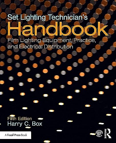Set Lighting Technician's Handbook: Film Lighting Equipment, Practice, and Electrical Distribution von Routledge