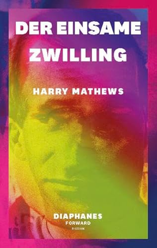 Der einsame Zwilling (DIAPHANES FORWARD FICTION) von Diaphanes Verlag