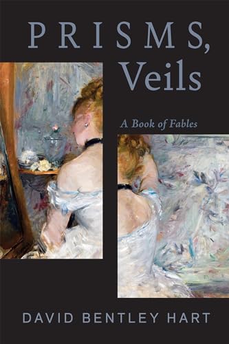 Prisms, Veils: A Book of Fables von University of Notre Dame Press