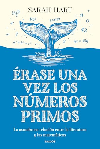 Érase una vez los números primos: La asombrosa relación entre la literatura y las matemáticas (Contextos) von Ediciones Paidós