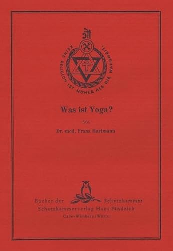 Ausgewählte theosophische Werke / Was ist Yoga?: Sonderdruck des Kapitels 2 aus "Yoga und Christentum" nebst einer kurzen Biographie des Meisters Eckehart