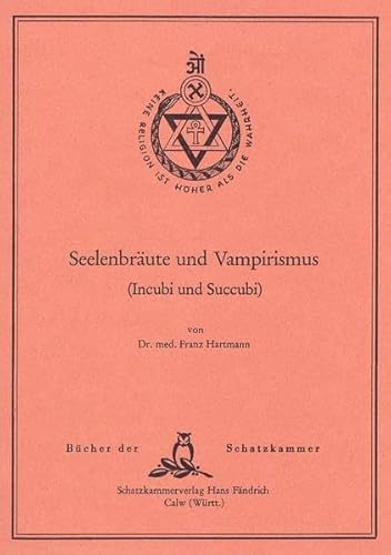 Kleinere theosophische Schriften / Seelenbräute und Vampirismus: (Incubi und Succubi)