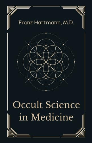 Occult Science in Medicine: Ancient knowledge for health and healing (Annotated)