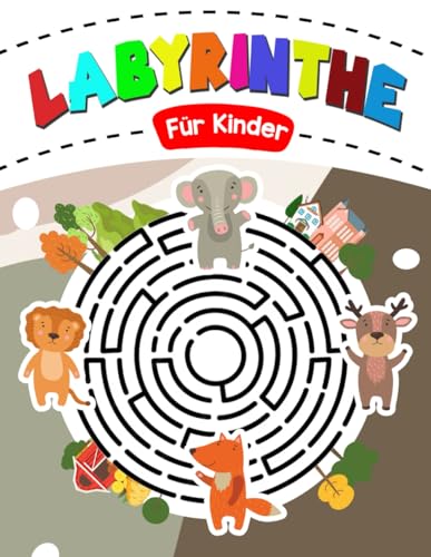 Labyrinthe für Kinder: Labyrinth-Aktivitätsbuch für Kinder mit Tierthema zur Förderung von Fähigkeiten. Arbeitsbuch für Spiele und Rätsel, geeignet für Zuhause. von Independently published