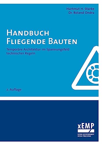 Handbuch Fliegende Bauten: Temporäre Architektur im Spannungsfeld technischer Regeln