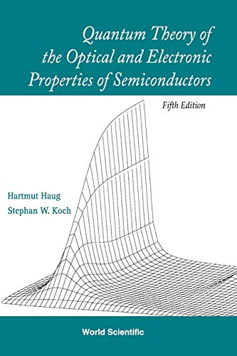 Quantum Theory Of The Optical And Electronic Properties Of Semiconductors (5Th Edition) von World Scientific Publishing Company