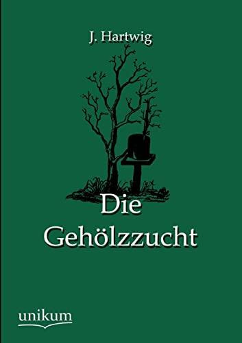 Die Gehölzzucht von UNIKUM Verlag