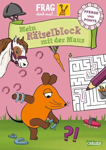 Frag doch mal ... die Maus: Mein Rätselblock mit der Maus – Pferde und Ponys von Carlsen