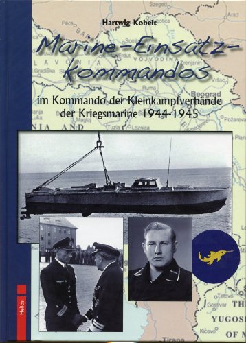 Marine-Einsatz-Kommandos: im Kommando der Kleinkampfverbände der Kriegsmarine 1944-1945