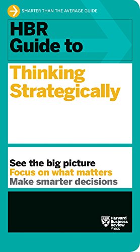 HBR Guide to Thinking Strategically (HBR Guide Series) von Harvard Business Review Press