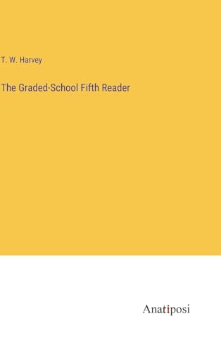 The Graded-School Fifth Reader von Anatiposi Verlag