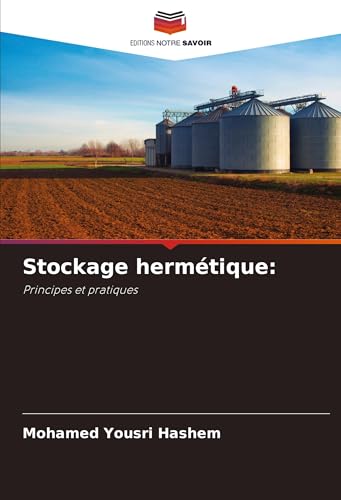 Stockage hermétique:: Principes et pratiques