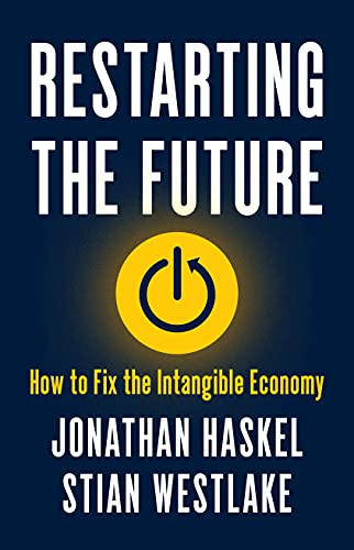 Restarting the Future: How to Fix the Intangible Economy von Princeton University Press