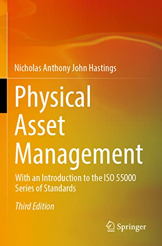 Physical Asset Management: With an Introduction to the ISO 55000 Series of Standards von Springer