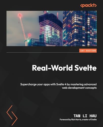 Real-World Svelte: Supercharge your apps with Svelte 4 by mastering advanced web development concepts von Packt Publishing