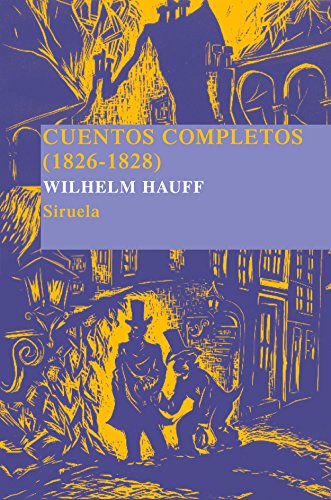 Cuentos completos (1826-1828) (Las Tres Edades/ Biblioteca de Cuentos Populares, Band 7) von SIRUELA