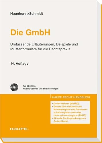 Die GmbH: Das Standardwerk von Haunhorst, Schmidt jetzt in der 14. Auflage! (Haufe Recht-Handbuch) von Haufe