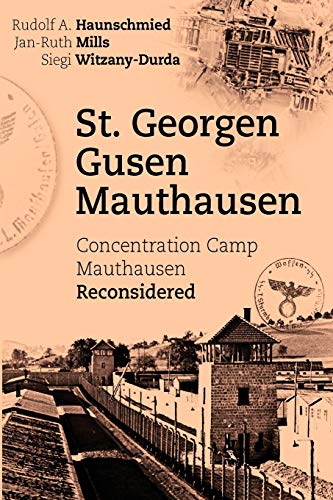 St. Georgen - Gusen - Mauthausen: Concentration Camp Mauthausen Reconsidered von Books on Demand GmbH