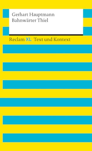 Bahnwärter Thiel. Textausgabe mit Kommentar und Materialien: Reclam XL – Text und Kontext
