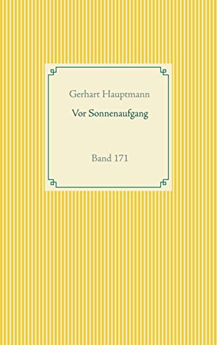 Vor Sonnenaufgang: Band 171 (Taschenbuch-Literatur-Klassiker) von Books on Demand GmbH