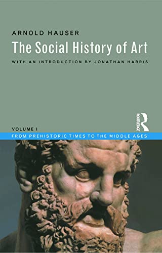 Social History of Art, Volume 1: From Prehistoric Times to the Middle Ages (Social History of Art (Routledge)) von Routledge