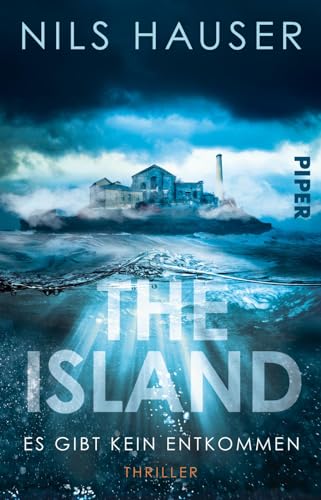 The Island – Es gibt kein Entkommen: Thriller | Spannender deutscher Escape-Room-Thriller auf einer verlassenen Ostsee-Insel von PIPER