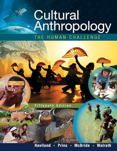 Cultural Anthropology: The Human Challenge (Mindtap Course List)