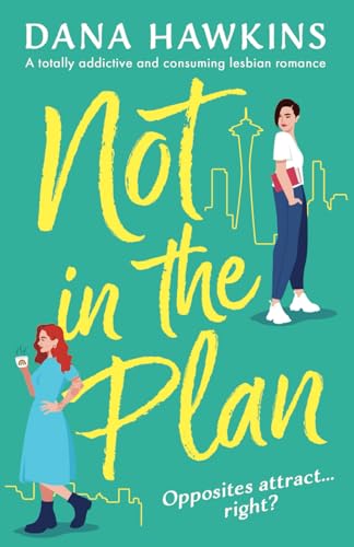 Not in the Plan: A totally addictive and consuming lesbian romance (Single in Seattle, Band 1) von Storm Publishing