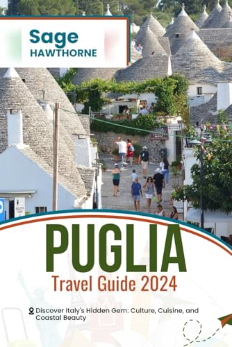 Puglia Travel Guide 2024: Discover Italy's Hidden Gem: Culture, Cuisine, and Coastal Beauty (Pictures, Puzzle and Maps) (Sage Adventure, Band 4) von Independently published