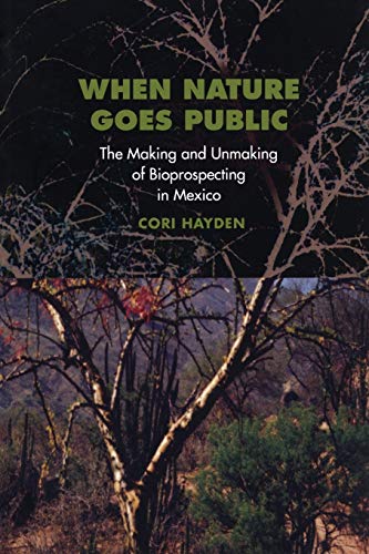 When Nature Goes Public: The Making And Unmaking Of Bioprospecting In Mexico (In-Formation)