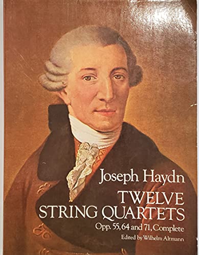 Twelve String Quartets, Opp. 55, 64 and 71, Complete: Op. 55, 64 and 71, Complete (Dover Chamber Music Scores) von Dover Publications