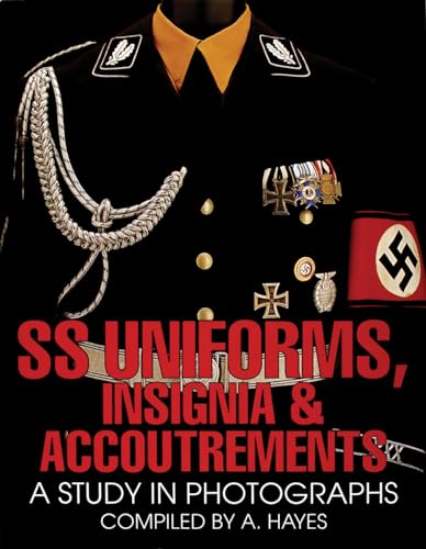 Ss Uniforms, Insignia & Accoutrements: A Study in Photographs (Schiffer Military History)