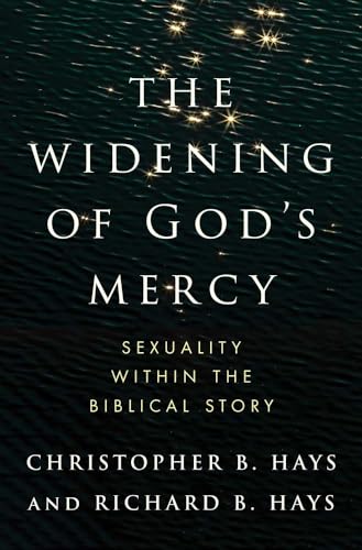 The Widening of God's Mercy: Sexuality Within the Biblical Story von Yale University Press