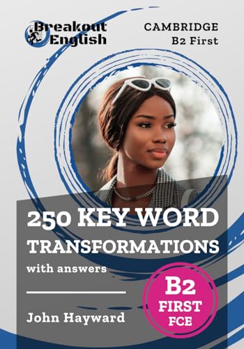 250 Key Word Transformations with answers | Cambridge B2 First (FCE) von Independently published