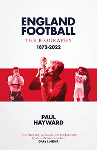 England Football: The Biography: 1872 - 2022 von Simon & Schuster UK