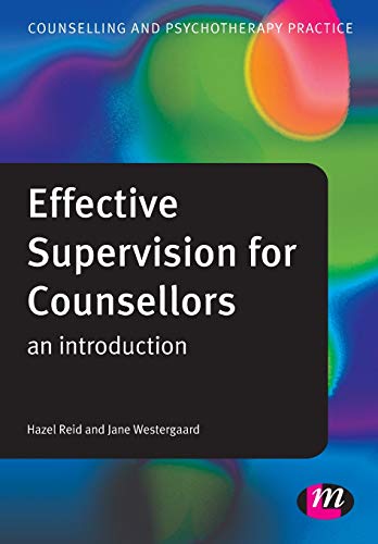 Effective Supervision for Counsellors (Counselling and Psychotherapy Practice): An Introduction von Learning Matters
