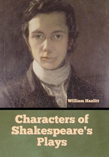 Characters of Shakespeare's Plays von Bibliotech Press