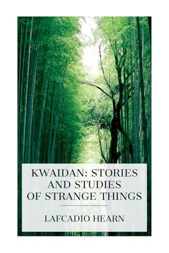 Kwaidan: Stories and Studies of Strange Things von E-Artnow