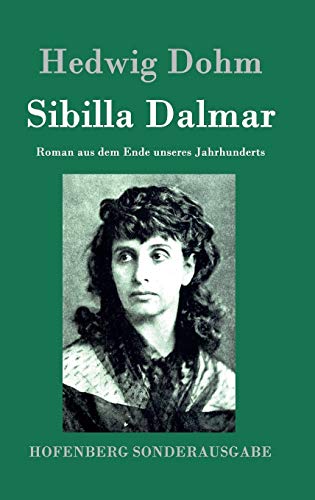 Sibilla Dalmar: Roman aus dem Ende unseres Jahrhunderts von Zenodot Verlagsgesellscha