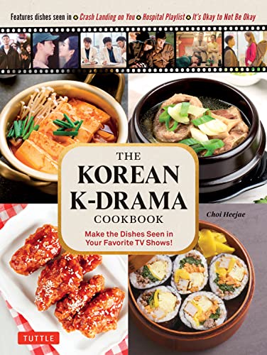 The Korean K-drama Cookbook: Make the Dishes Seen in Your Favorite TV Shows von Tuttle Publishing